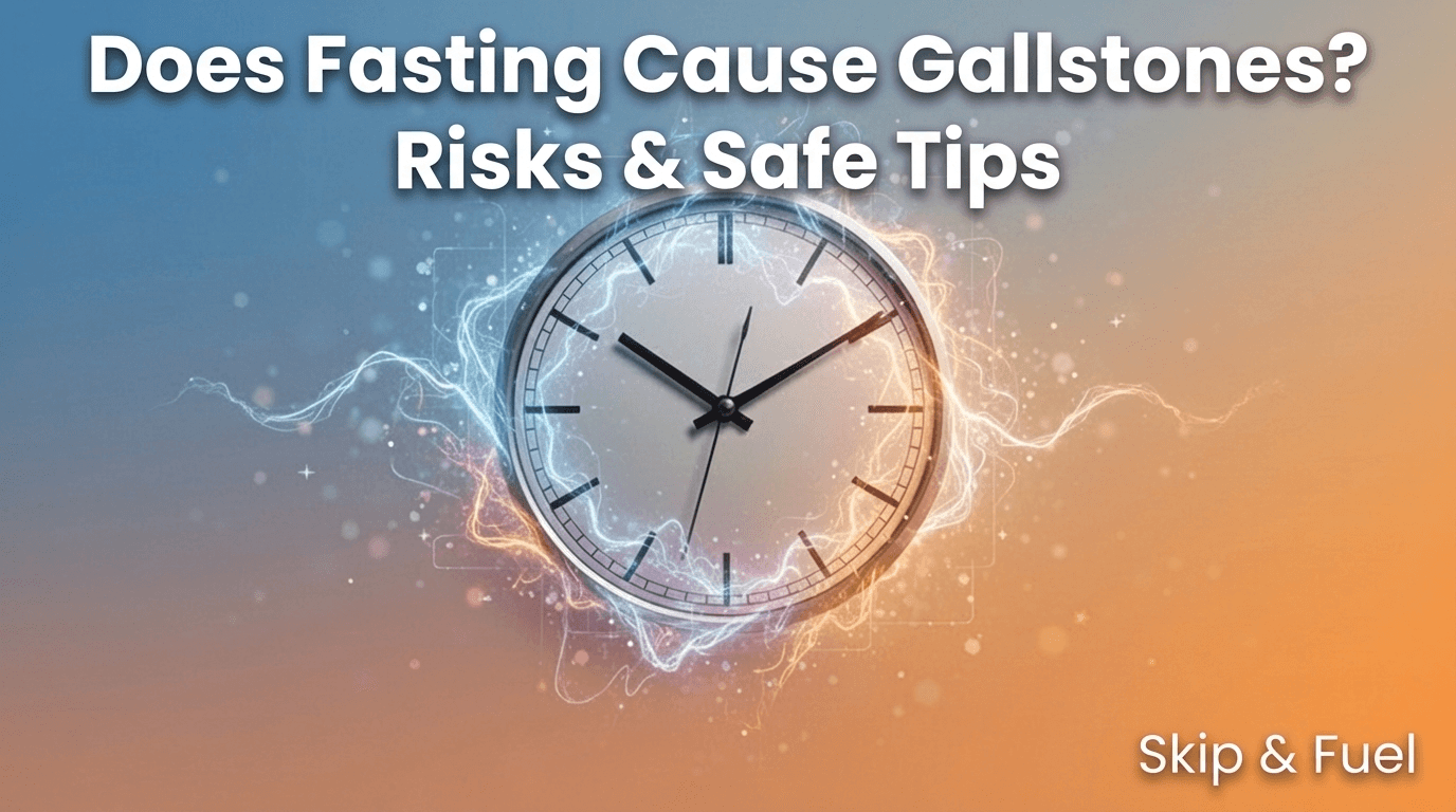 Does Fasting Cause Gallstones? Risks & Safe Tips