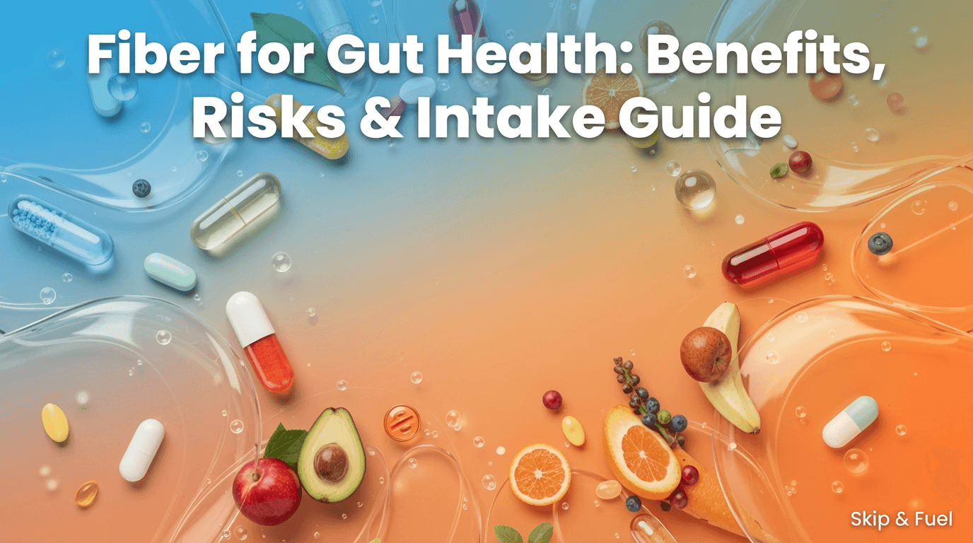 Fiber for Gut Health: Benefits, Risks & Intake Guide