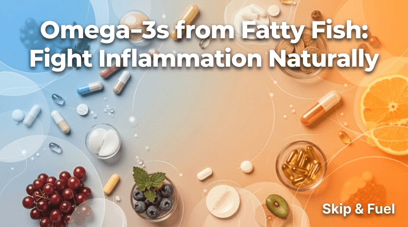 Omega-3s from Fatty Fish: Fight Inflammation Naturally